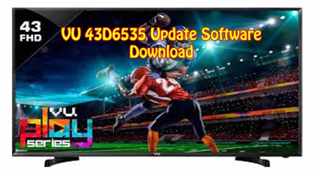VU 43D6535 Update Software Download for Free