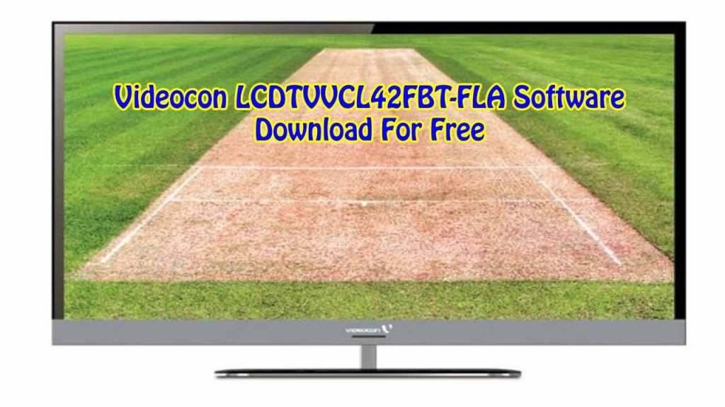 Videocon LCDTVVCL42FBT-FLA Software