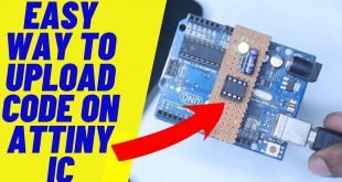 How to Upload Code on Any ATTiny IC Easily