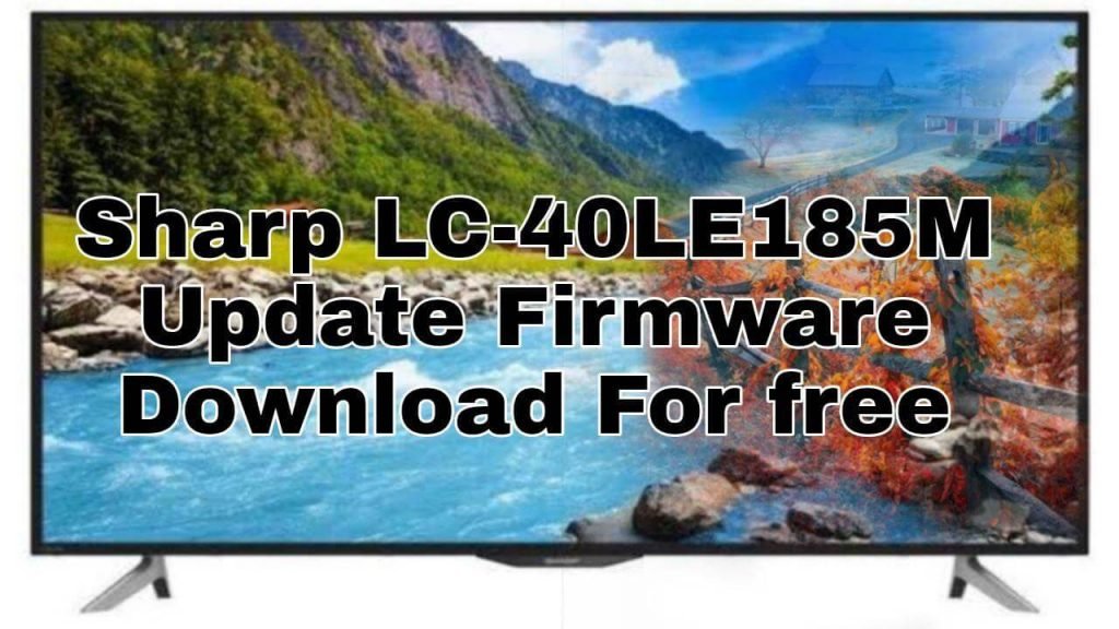 Sharp LC-40LE185M Update Firmware 