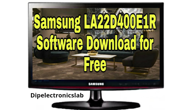 Samsung LA22D400E1R Software Download For Free
