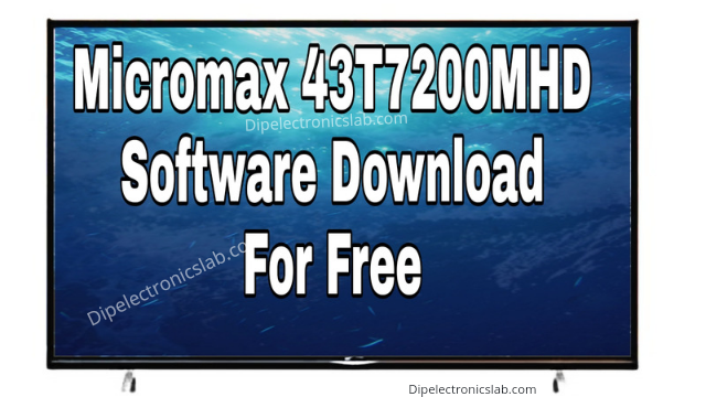 Micromax 43T7200MHD Software Download For Free