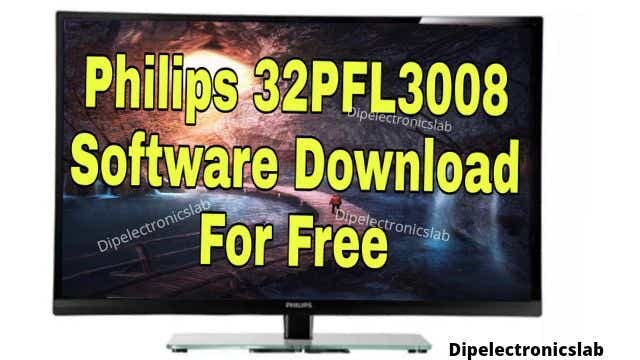 Philips 32PFL3008 Software Download For Free