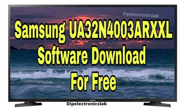 Samsung UA32N4003ARXXL Software Download For Free