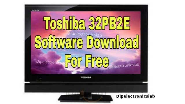 Toshiba 32PB2E Software Download For Free