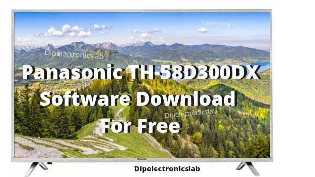 Panasonic TH-58D300DX Software Download For Free
