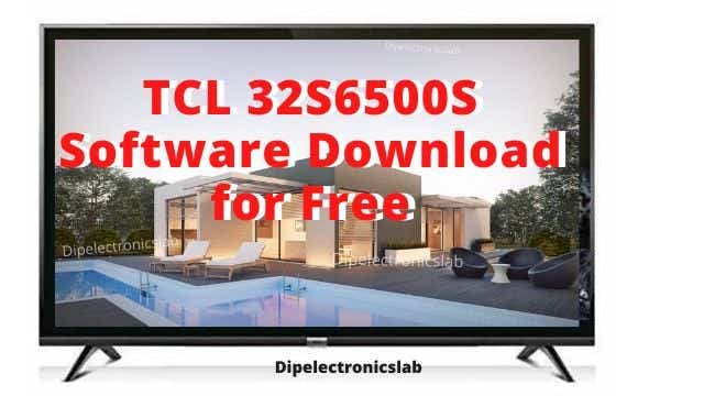 TCL 32S6500S Software Download For Free