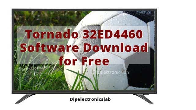 Tornado 32ED4460 Software Download For Free