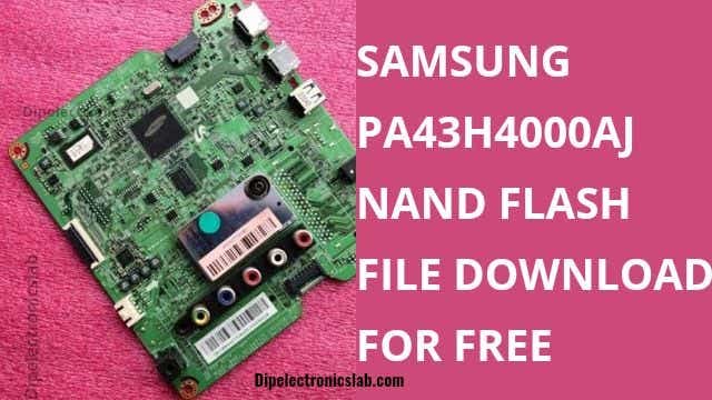 Samsung PA43H4000AJ NAND Flash File Download For Free