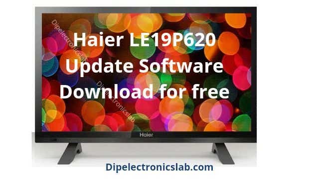 Haier LE19P620 Update Software Download For Free