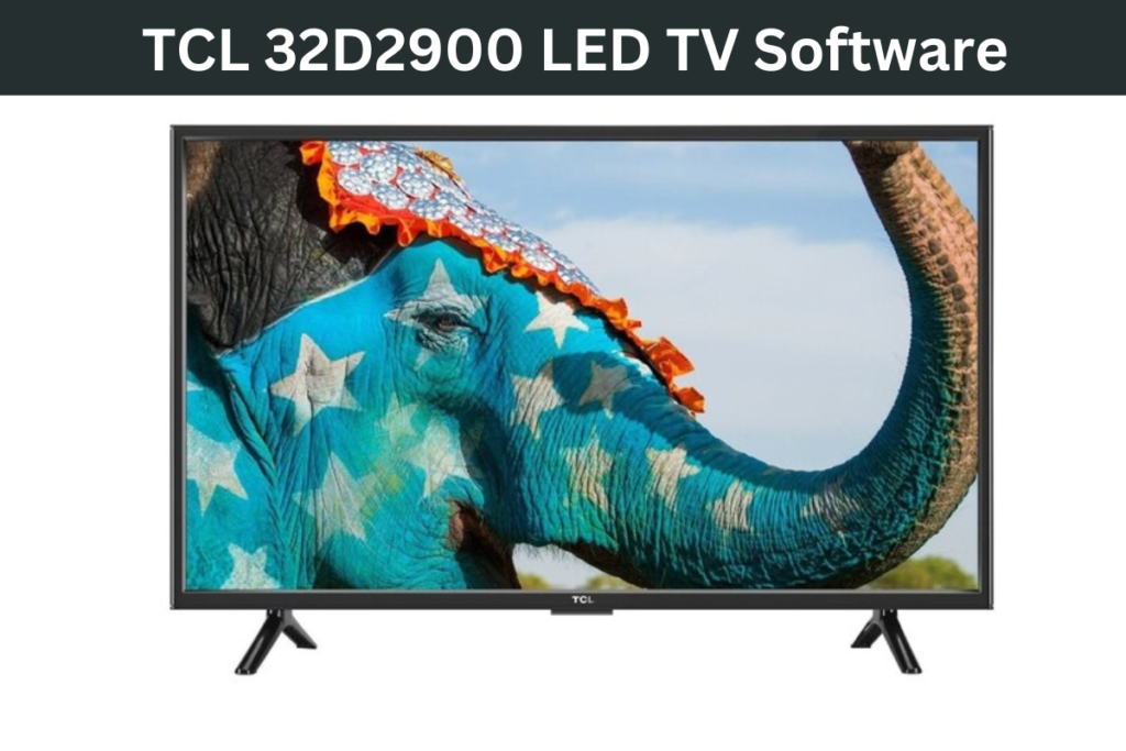 TCL L32D2900 Update Software Download For Free